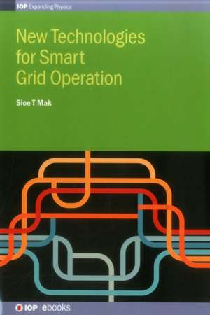 New Technologies for Smart Grid Operation de Sioe T Mak