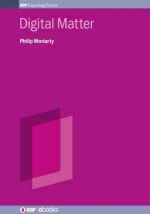 Digital Matter de Philip Moriarty