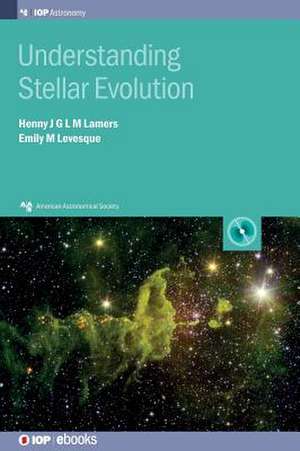 Understanding Stellar Evolution de Henny J. G. L. M. Lamers