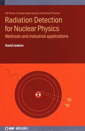 Radiation Detection for Nuclear Physics de David Jenkins