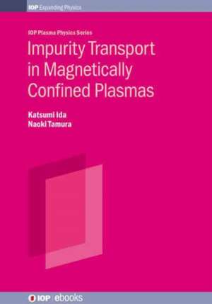 Impurity Transport in Magnetically Confined Plasmas de Katsumi Ida