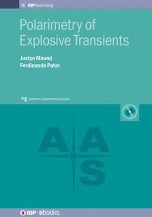 Polarimetry of Explosive Transients de Dr Justyn (University of Sheffield) Maund