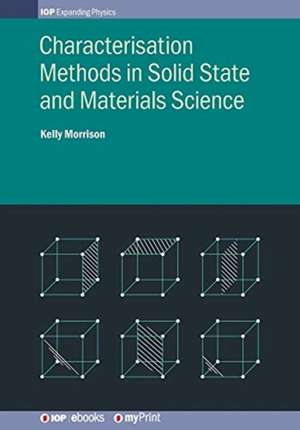 Characterisation Methods in Solid State and Materials Science de Kelly Morrison