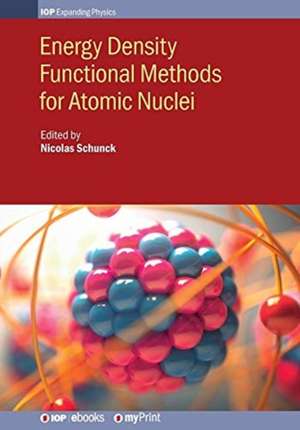 Energy Density Functional Methods for Atomic Nuclei de Nicolas Schunck