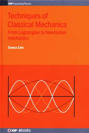 Techniques of Classical Mechanics de Samya Bano Zain