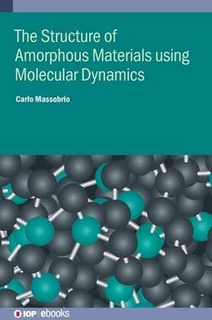 The Structure of Amorphous Materials using Molecular Dynamics de Carlo Massobrio