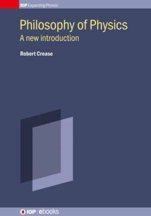 Philosophy of Physics de Robert P. Crease