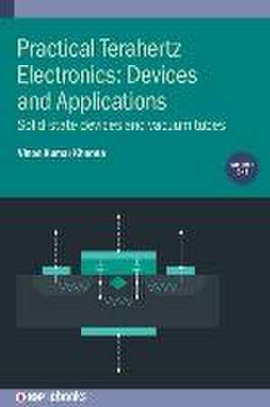 Practical Terahertz Electronics de Vinod Kumar Khanna