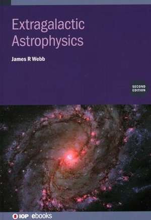 Extragalactic Astrophysics (Second Edition) de James R Webb