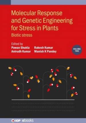 Molecular Response and Genetic Engineering for Stress in Plants, Volume 2 de Pawan Shukla