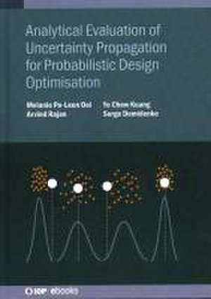 Analytical Evaluation of Uncertainty Propagation for Probabilistic Design Optimisation de Melanie Po-Leen Ooi