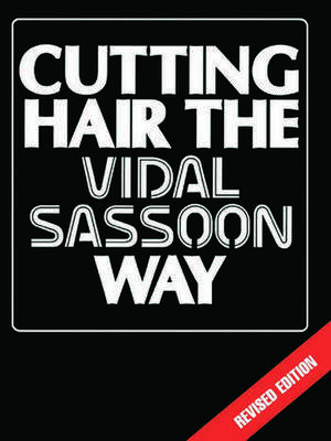 Cutting Hair the Vidal Sassoon Way de Vidal Sassoon