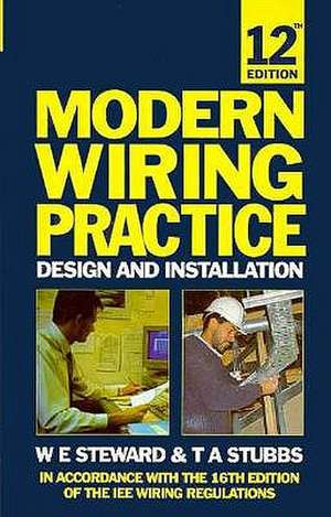 Modern Wiring Practice de W E Steward