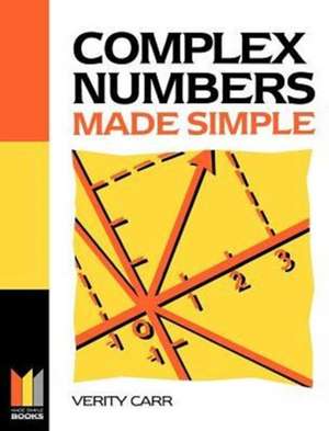 Complex Numbers Made Simple de Verity Carr