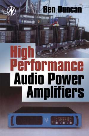 High Performance Audio Power Amplifiers de Ben Duncan