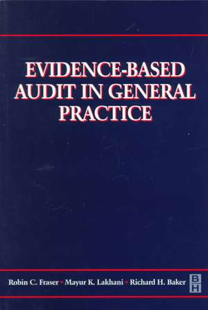 Evidence-Based Audit in General Practice de Robin Fraser