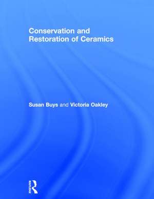 Conservation and Restoration of Ceramics de Susan Buys