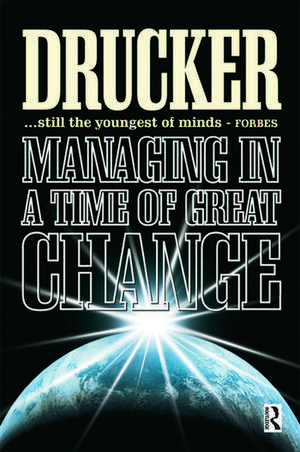 Managing in a Time of Great Change de Peter Drucker