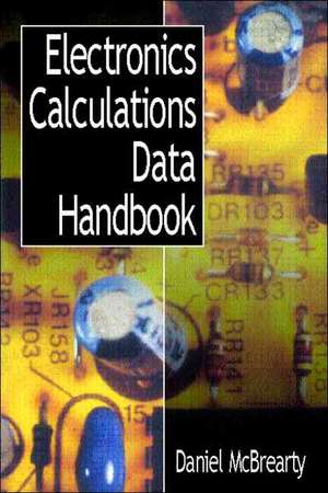 Electronics Calculations Data Handbook de Daniel McBrearty