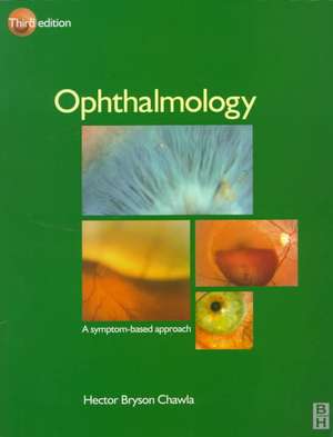 Ophthalmology: A Symptom-Based Approach de Hector Bryson Chawla