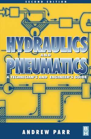 Hydraulics and Pneumatics de Andrew Parr