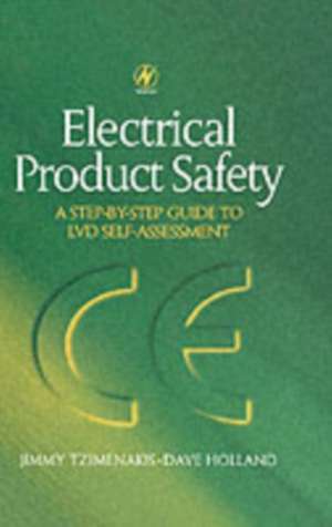 Electrical Product Safety: A Step-by-Step Guide to LVD Self Assessment: A Step-by-Step Guide to LVD Self Assessment de David Holland