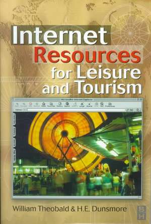 Internet Resources for Leisure and Tourism de William Theobald