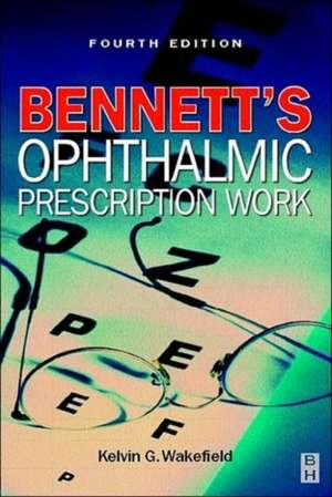 Bennett's Ophthalmic Prescription Work de Kelvin Wakefield