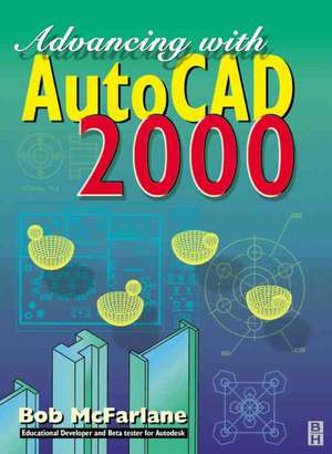 Advancing with Autocad2000 de Bob McFarlane