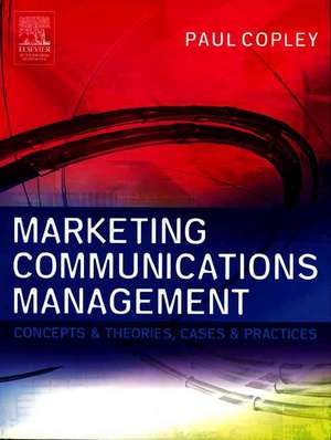 Marketing Communications Management de Paul Copley