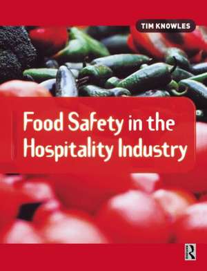 Food Safety in the Hospitality Industry de Tim Knowles