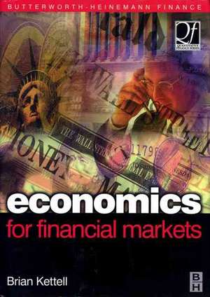 Economics for Financial Markets de Brian Kettell