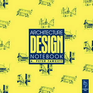 Architecture Design Notebook de A Peter Fawcett