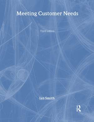 Meeting Customer Needs de Ian Smith