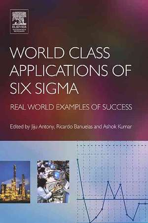 World Class Applications of Six Sigma de Jiju Antony