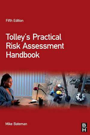 Tolley's Practical Risk Assessment Handbook de Mike Bateman