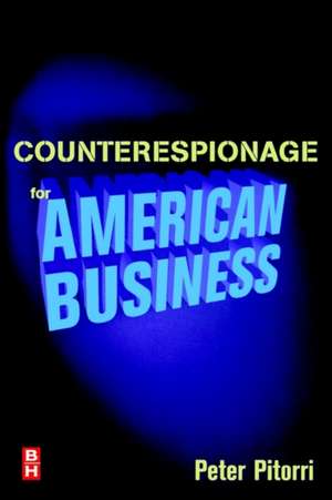 Counterespionage for American Business de Peter Pitorri