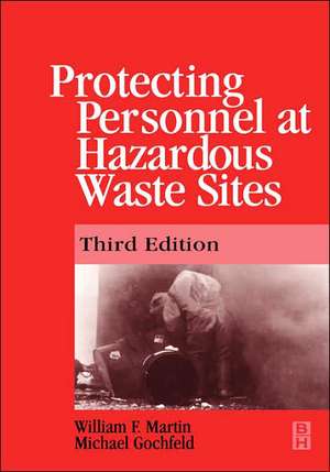 Protecting Personnel at Hazardous Waste Sites de William Martin