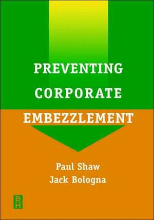 Preventing Corporate Embezzlement de Paul Shaw