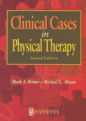 Clinical Cases in Physical Therapy de Mark A. Brimer