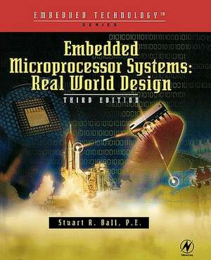 Embedded Microprocessor Systems: Real World Design de Stuart Ball