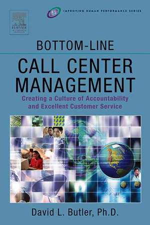 Bottom-Line Call Center Management de David L. Butler