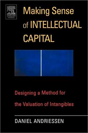 Making Sense of Intellectual Capital de Daniel Andriessen