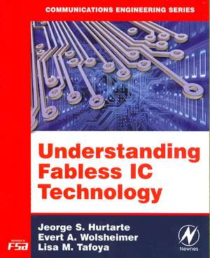 Understanding Fabless IC Technology de Jeorge S. Hurtarte