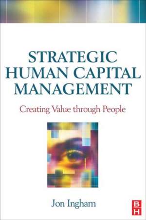 Strategic Human Capital Management de Jon Ingham