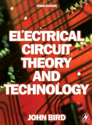 Electrical Circuit Theory and Technology de BIRD JOHN