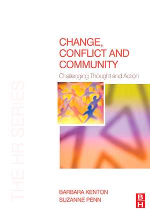 Change, Conflict and Community de Barbara Kenton