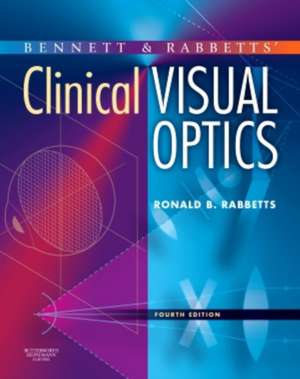 Bennett and Rabbett's Clinical Visual Optics de Ronald B. Rabbetts