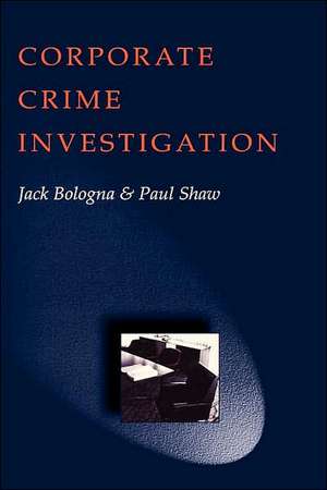 Corporate Crime Investigations de Jack Bologna