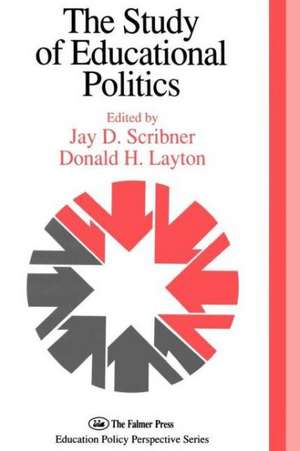 The Study Of Educational Politics: The 1994 Commemorative Yearbook Of The Politics Of Education Association 1969-1994 de Jay D. Scribner